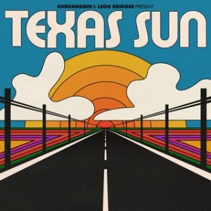 Texas Sun_Khruangbin_Bridges